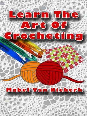 cover image of Learn the Art of Crocheting